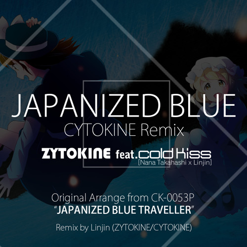 文件:JAPANIZED BLUE feat. cold kiss - CYTOKINE Remix封面.jpg