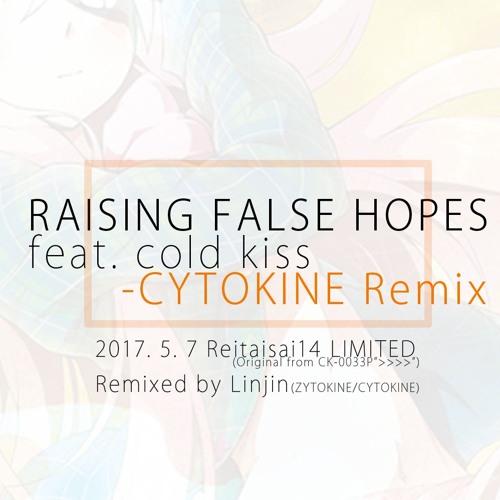 文件:RAISING FALSE HOPES feat. cold kiss - CYTOKINE Remix封面.jpg
