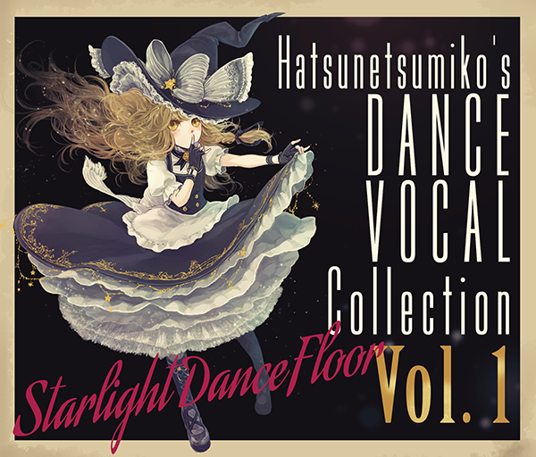 文件:"Starlight Dance Floor" Hatsunetsumiko's Dance Vocal Collection Vol.1封面.png
