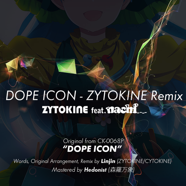 文件:DOPE ICON feat. nachi - ZYTOKINE Remix封面.png
