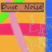 Dust Noise