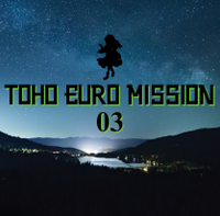 TOHO EURO MISSION 03