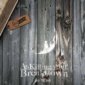 As Killing your Breakdown 1st DEMO封面.jpg