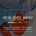 DEJA VUED WAVEZ feat. YURiCa／花たん - Piano Version -封面.png
