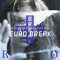 EURO BREAK -NON-STOP REVOLUTION MIX-