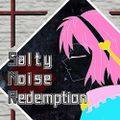 Salty Noise Redemption 封面图片