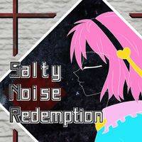 Salty Noise Redemption