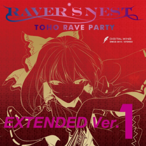 RAVER'S NEST 1 TOHO RAVE PARTY EXTENDED Ver.封面.png