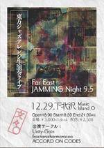Far East "JAMMING" Night9.5