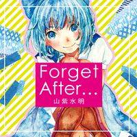 Forget After…