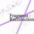 Fragment：Recollection ジャケット画像