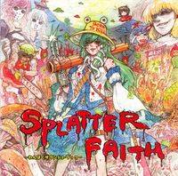 SPLATTER FAITH ～わんぱくサウンドトラック～