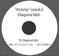 "Activity" Case：6.5 -Diagonal Idol-
