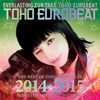 THE BEST OF TOHO EUROBEAT 2014-2015 -NON-STOP MEGA MIX by DJ BOSS-