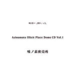 Azinomoto Illicit Place Demo CD Vol.1封面.jpg
