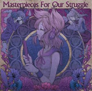 Masterpieces For Our Struggle（同人专辑）封面.jpg
