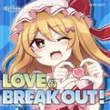 LOVE&BREAK OUT! 封面图片