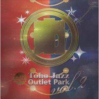 Toho Jazz Outlet Park Vol.2