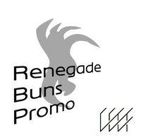 Renegade Buns Promo