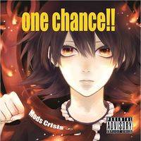 one chance!!