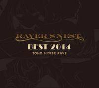 RAVER'S NEST BEST 2014 TOHO HYPER RAVE