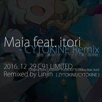 Maia feat. itori - CYTOKINE Remix